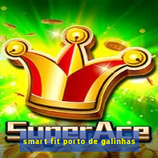 smart fit porto de galinhas